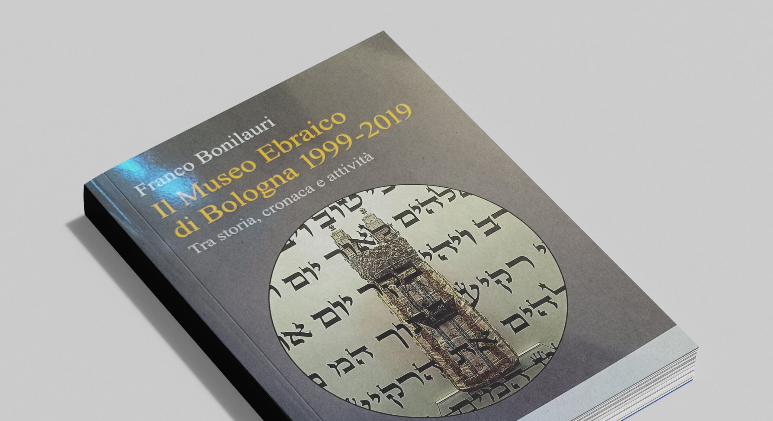 il museo ebraico
di bologna 1999-2019
tra storia, cronaca e attività